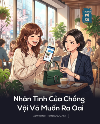 Nhân Tình Của Chồng Vội Vã Muốn Ra Oai