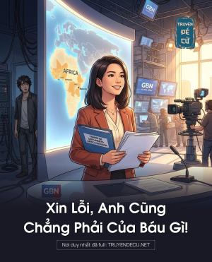 Xin Lỗi, Anh Cũng Chẳng Phải Của Báu Gì!