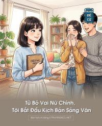 Từ Bỏ Vai Nữ Chính, Tôi Bắt Đầu Kịch Bản Sảng Văn