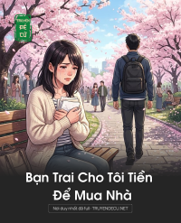 Bạn Trai Cho Tôi Tiền Để Mua Nhà