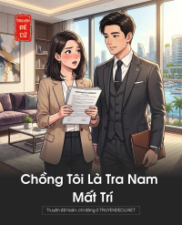 Chồng Tôi Là Tra Nam Mất Trí