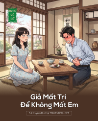 Giả Mất Trí Để Không Mất Em
