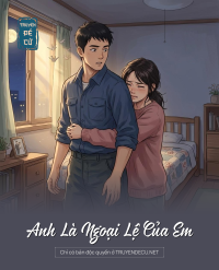 Anh Là Ngoại Lệ Của Em