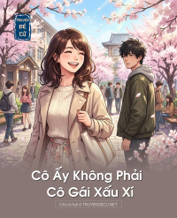 Cô Ấy Không Phải Cô Gái Xấu Xí