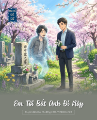 Em Tới Bắt Anh Đi Này