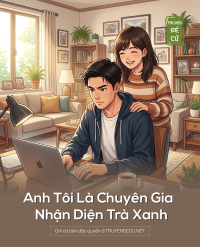 Anh Tôi Là Chuyên Gia Nhận Diện Trà Xanh