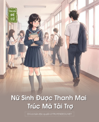 Nữ Sinh Được Thanh Mai Trúc Mã Tài Trợ