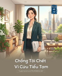 Chồng Tôi Chếc Vì Cứu Tiểu Tam