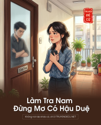 Làm Tra Nam Đừng Mơ Có Hậu Duệ