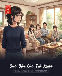 Quả Báo Của Trà Xanh