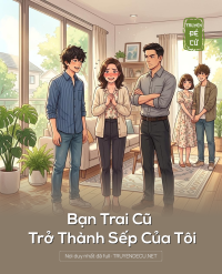 Bạn Trai Cũ Trở Thành Sếp Của Tôi