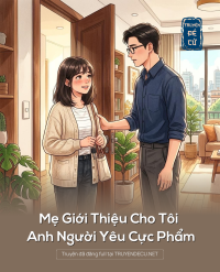 Mẹ Giới Thiệu Cho Tôi Anh Người Yêu Cực Phẩm