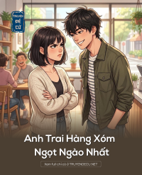 Anh Trai Hàng Xóm Ngọt Ngào Nhất