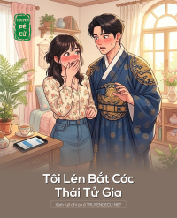Tôi Lén Bắt Cóc Thái Tử Gia