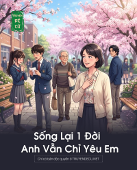 Sống Lại 1 Đời Anh Vẫn Chỉ Yêu Em