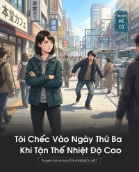 Tôi Chếc Vào Ngày Thứ Ba Khi Tận Thế Nhiệt Độ Cao