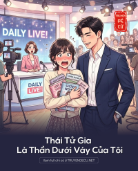 Thái Tử Gia Là Thần Dưới Váy Của Tôi