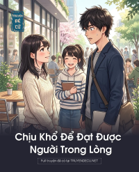 Chịu Khổ Để Đạt Được Người Trong Lòng