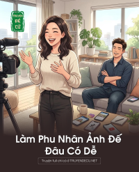 Làm Phu Nhân Ảnh Đế Đâu Có Dễ