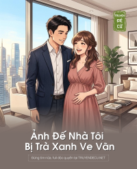 Ảnh Đế Nhà Tôi Bị Trà Xanh Ve Vãn