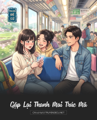 Gặp Lại Thanh Mai Trúc Mã