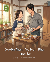 Xuyên Thành Vợ Nam Phụ Độc Ác