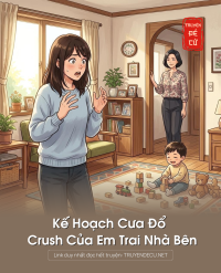 Kế Hoạch Cưa Đổ Crush Của Em Trai Nhà Bên