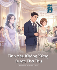Tình Yêu Không Xứng Được Tha Thứ