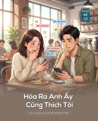 Hóa Ra Anh Ấy Cũng Thích Tôi