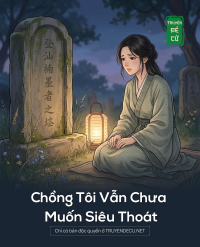 Chồng Tôi Vẫn Chưa Muốn Siêu Thoát