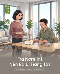 Tra Nam Thì Nên Ra Đi Trắng Tay