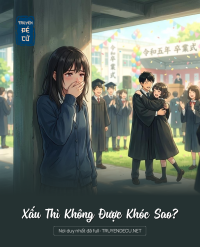 Xấu Thì Không Được Khóc Sao?