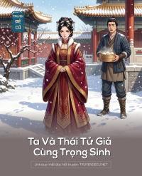 Ta Và Thái Tử Giả Cùng Trọng Sinh