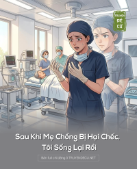 Sau Khi Mẹ Chồng Bị Hại Chếc, Tôi Sống Lại Rồi