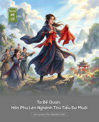 Ta Bế Quan, Hôn Phu Lén Nghênh Thú Tiểu Sư Muội