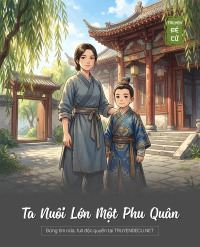 Ta Nuôi Lớn Một Phu Quân