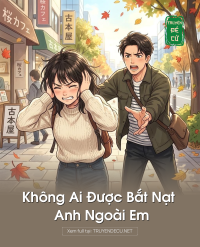 Không Ai Được Bắt Nạt Anh Ngoài Em