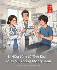 Bị Hiểu Lầm Là Tình Địch, Tôi Bị Vu Khống Mang Bệnh
