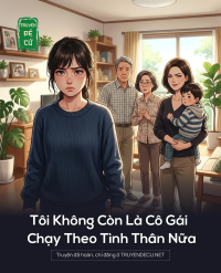 Tôi Không Còn Là Cô Gái Chạy Theo Tình Thân Nữa