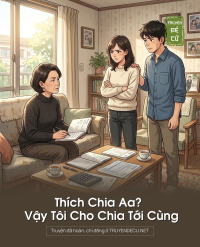 Thích Chia Aa? Vậy Tôi Cho Chia Tới Cùng
