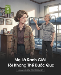 Mẹ Là Ranh Giới Tôi Không Thể Bước Qua