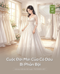 Cuộc Đời Mới Của Cô Dâu Bị Phản Bội