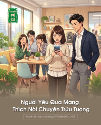 Người Yêu Qua Mạng Thích Nói Chuyện Trừu Tượng