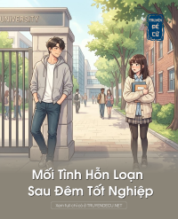 Mối Tình Hỗn Loạn Sau Đêm Tốt Nghiệp