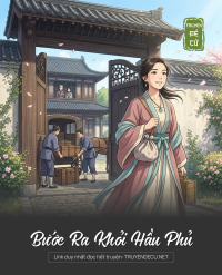 Bước Ra Khỏi Hầu Phủ