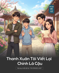 Thanh Xuân Tôi Viết Lại Chính Là Cậu