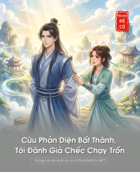 Cứu Phản Diện Bất Thành, Tôi Đành Giả Chếc Chạy Trốn