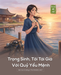 Trọng Sinh , Tôi Tái Giá Với Quỷ Yểu Mệnh