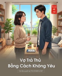 Vợ Trả Thù Bằng Cách Không Yêu