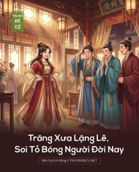 Trăng Xưa Lặng Lẽ, Soi Tỏ Bóng Người Đời Nay